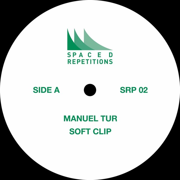 Manuel Tur - Soft Clip EP / Spaced Repetitions