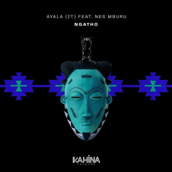 Ayala (IT) & Nes Mburu - Ngatho EP / Kahina Records