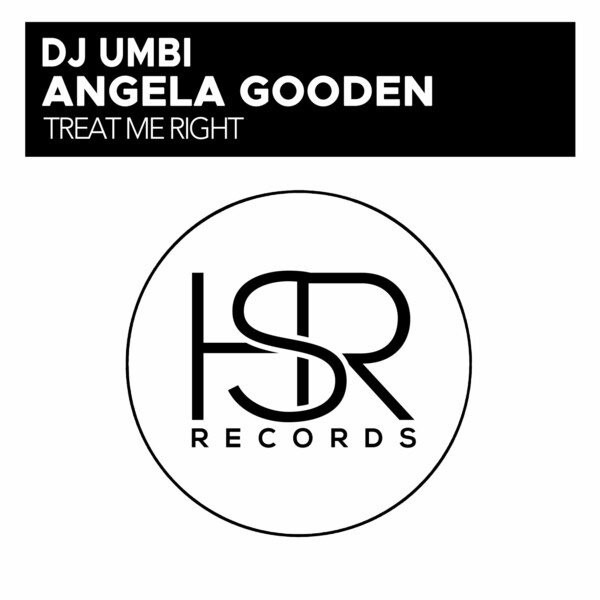 DJ Umbi & Angela Gooden - Treat Me Right / HSR Records