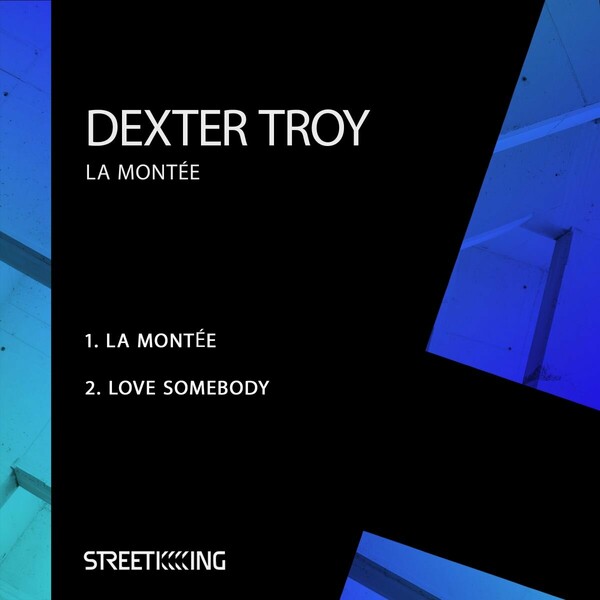 Dexter Troy - La Montée / Street King