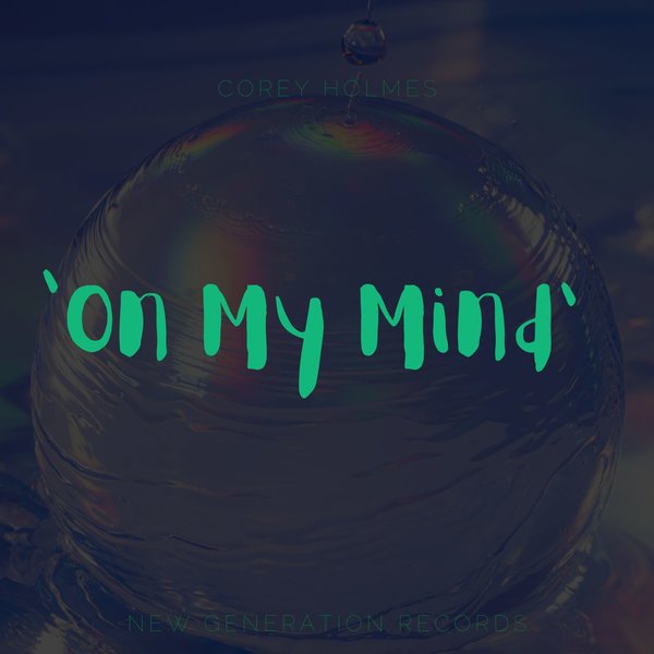 Corey Holmes - On My Mind