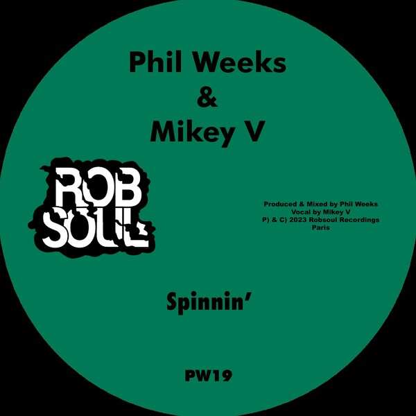 Phil Weeks & Mikey V - Spinnin' / Robsoul