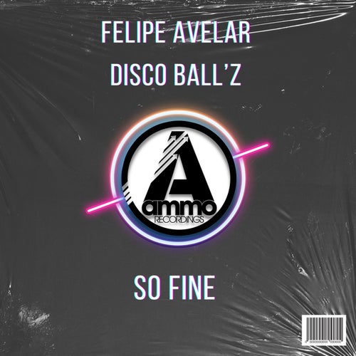 Felipe Avelar, Disco Ball'z - So Fine / Ammo Recordings