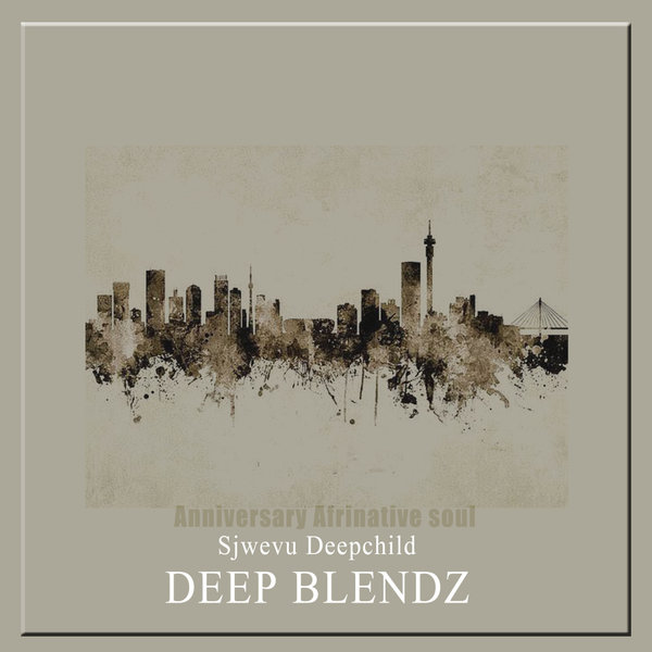 Sjwevu Deepchild - Deep Blendz / Afrinative Soul
