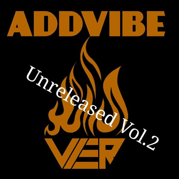 Addvibe - Unreleased, Vol. 2