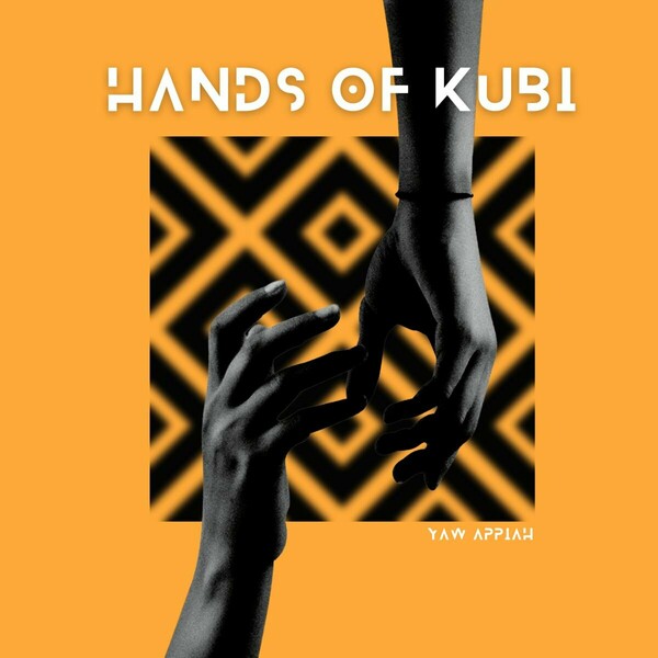 Yaw Appiah - Hands of Kubi / Alema Music Group