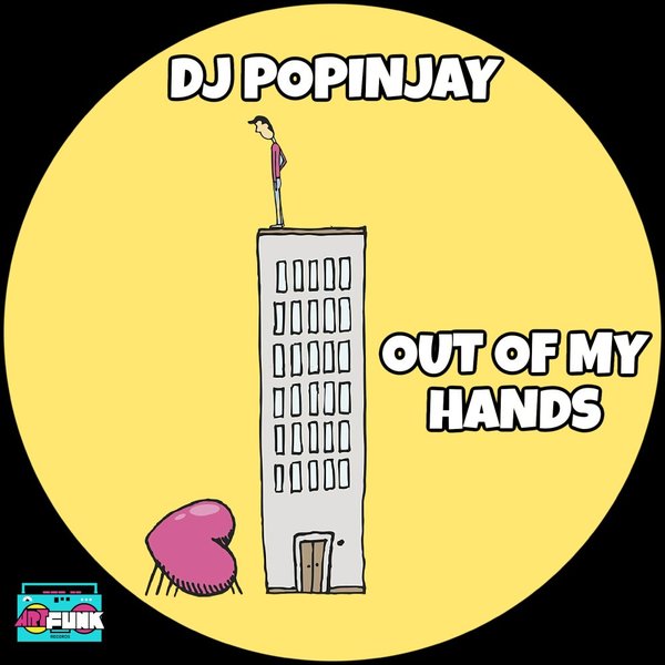 DJ Popinjay - Out Of My Hands / ArtFunk Records