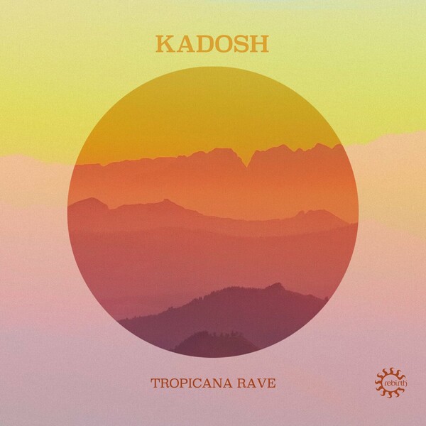 Kadosh - Tropicana Rave