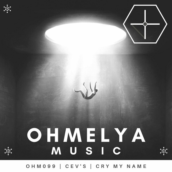 CEV's - Cry My Name / Ohmelya Music