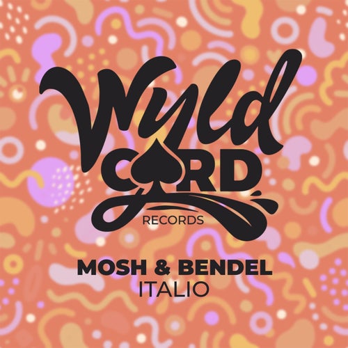Mosh, Bendel - Italio / WyldCard