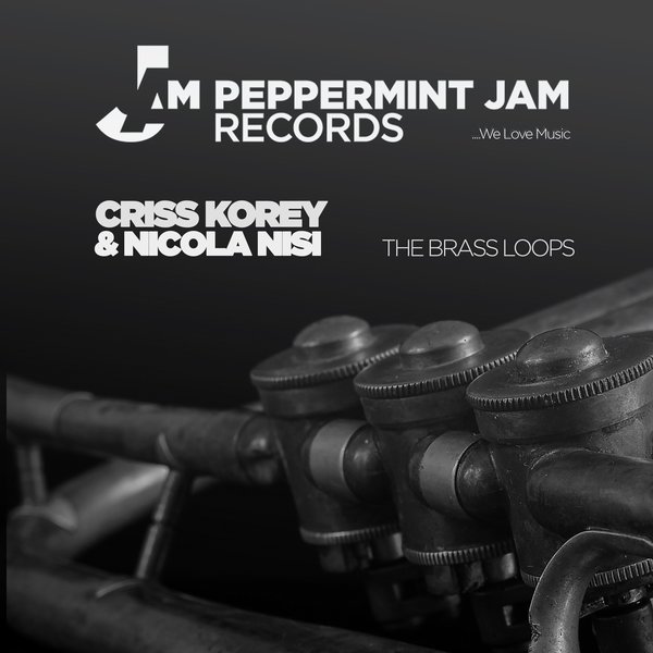 Criss Korey & Nicola Nisi - The Brass Loops / Peppermint Jam
