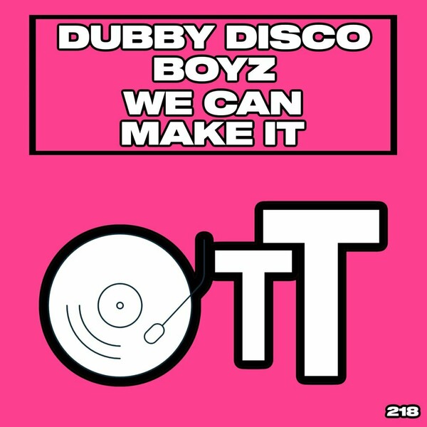 Dubby Disco Boyz - We Can Make It / Over The Top