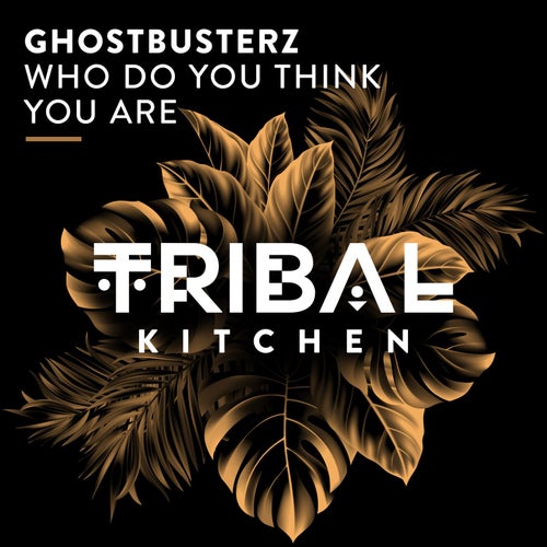 Ghostbusterz - Who Do You Think You Are / Tribal Kitchen