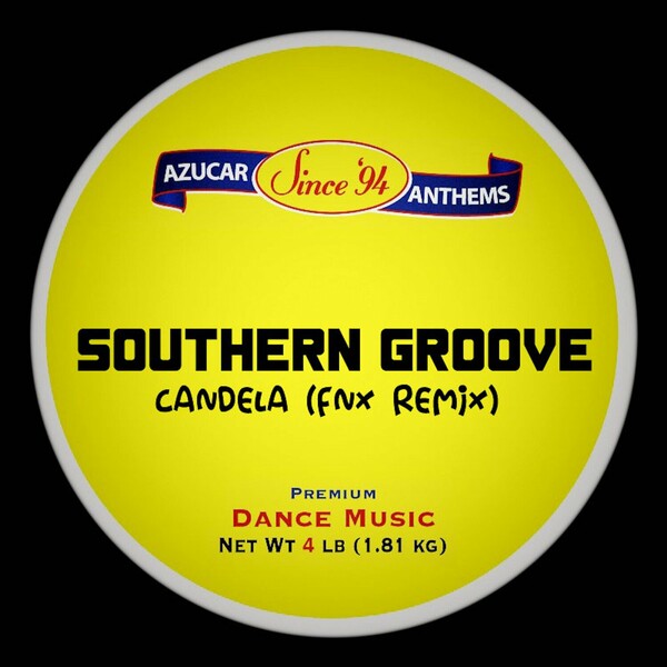 Southern Groove - Candela (FNX Remix) / Azucar Distribution
