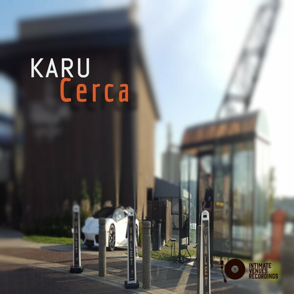 Karu - Cerca / Intimate Venues Recordings