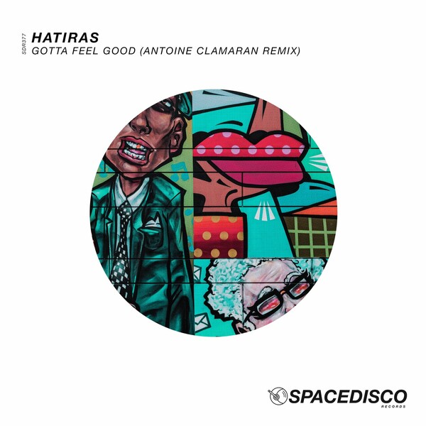 Hatiras - Gotta Feel Good (Antoine Clamaran Remix) / Spacedisco Records