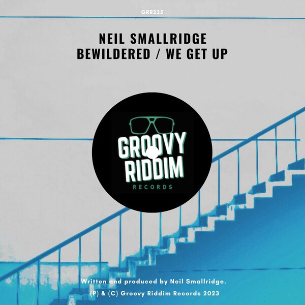 Neil Smallridge - Bewildered / We Get Up