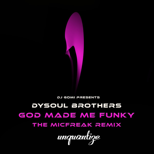 DySoul Brothers and Aaron K. Gray - God Made Me Funky (The MicFreak Remix)