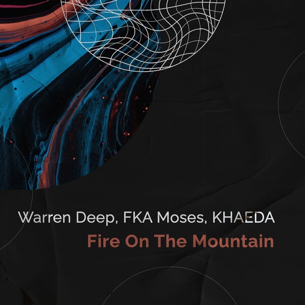 Warren Deep, FKA Moses, KHAEDA - Fire on the Mountain