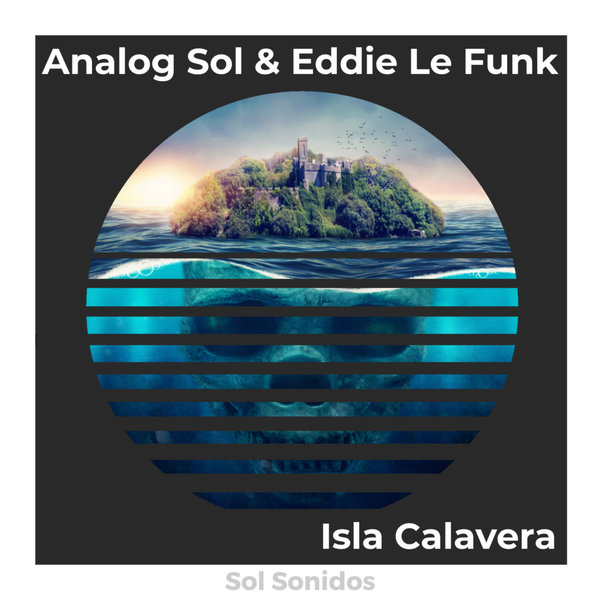 Analog Sol, Eddie Le Funk - Isla Calavera / Sol Sonidos