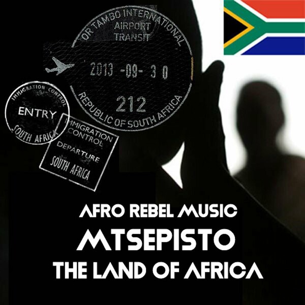 Mtsepisto - The Land Of Africa / Afro Rebel Music
