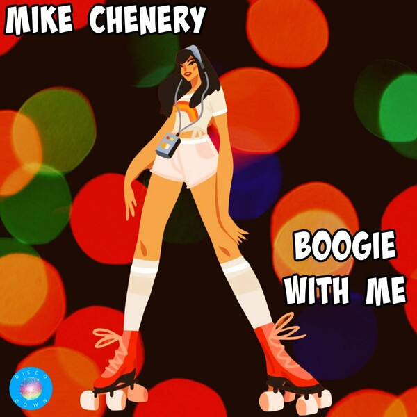 Mike Chenery - Boogie With Me / Disco Down