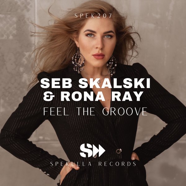 Seb Skalski & Rona Ray - Feel The Groove / SpekuLLa Records