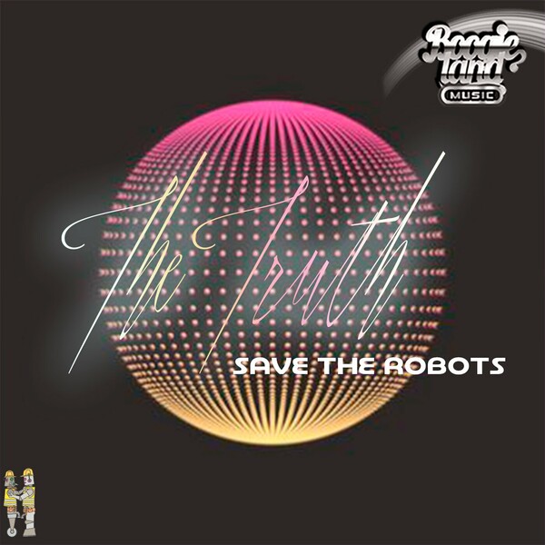 Save The Robots - The Truth