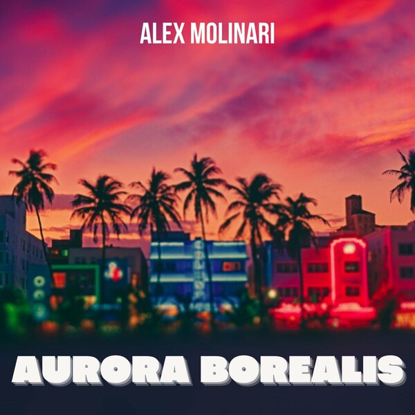 Alex Molinari - Aurora Borealis / Disco Pool