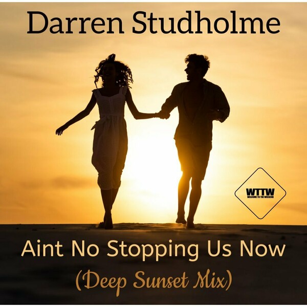 Darren Studholme - Aint No Stopping Us Now / Welcome To The Weekend
