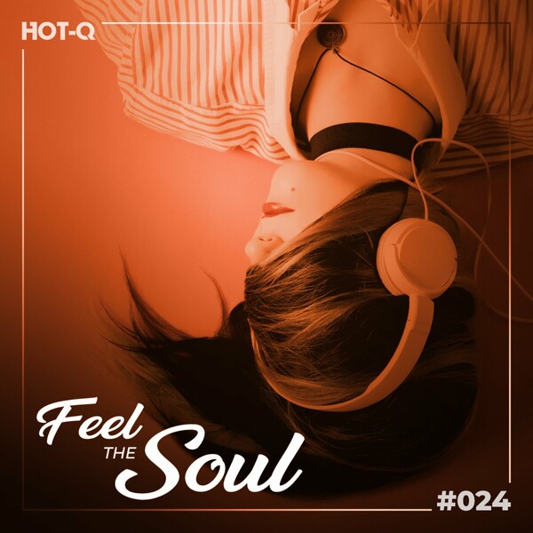 VA - Feel The Soul 024 / HOT-Q