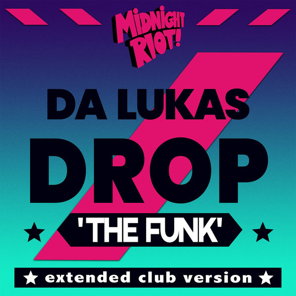 Da Lukas - Drop the Funk / Midnight Riot
