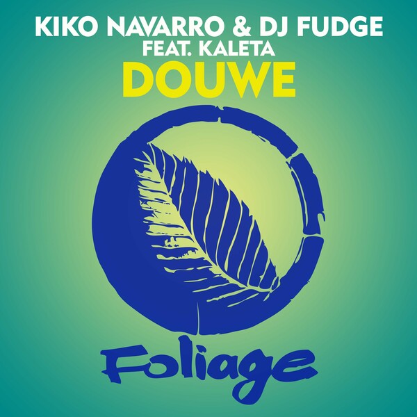 Kiko Navarro, DJ Fudge, Kaleta - Douwe / Foliage Records