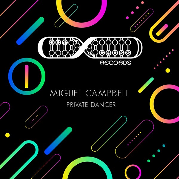 Miguel Campbell - Private Dancer / Outcross Records