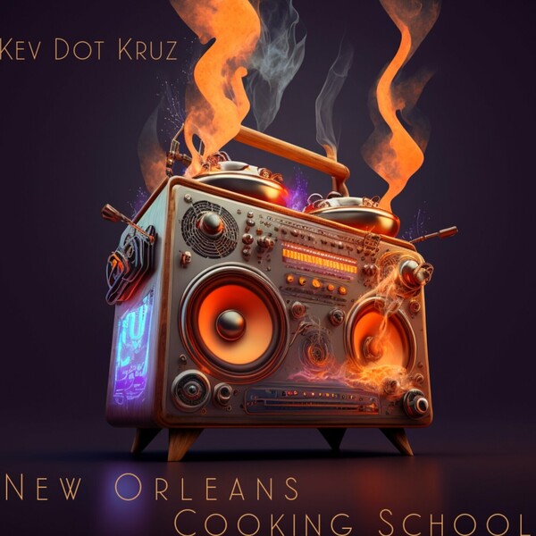 Kev Dot Kruz - New Orlean's Cooking School