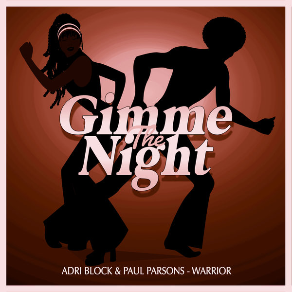 Adri Block and Paul Parsons - Warrior / Gimme The Night
