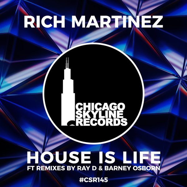 Rich Martinez - House Is Life / Chicago Skyline Records