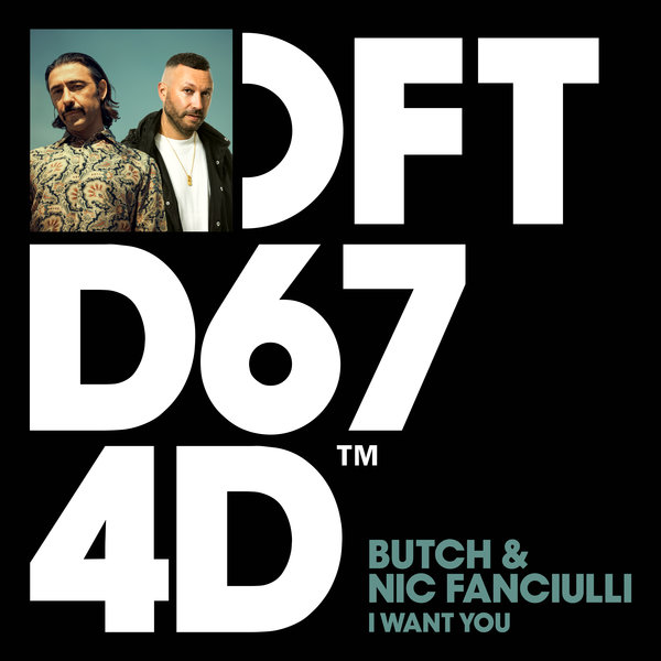 Butch & Nic Fanciulli - I Want You / Defected