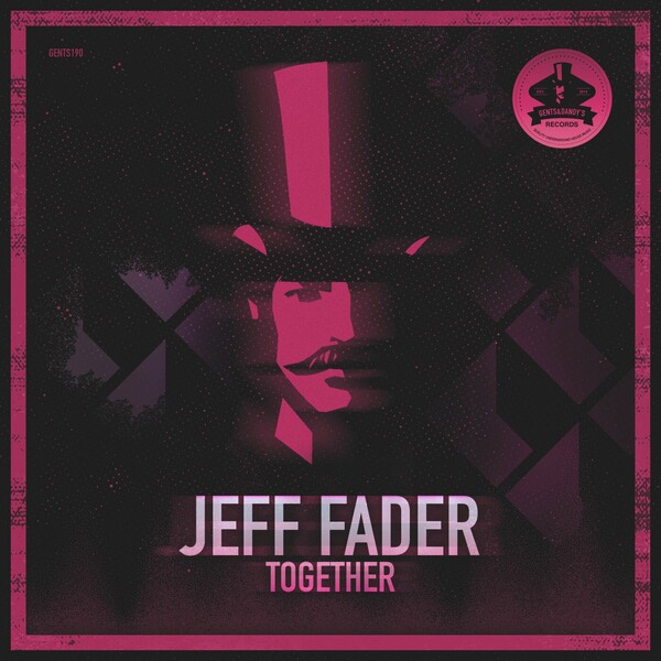 Jeff Fader - Together / Gents & Dandy's