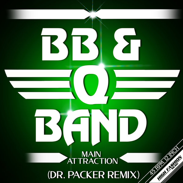 B. B. & Q. Band - Main Attraction / High Fashion Music