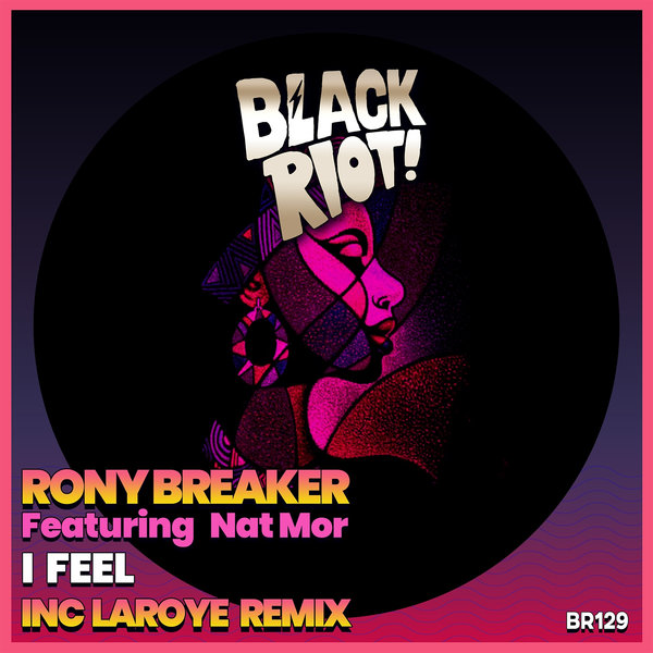 Rony Breaker ft Nat Mor - I Feel / Black Riot