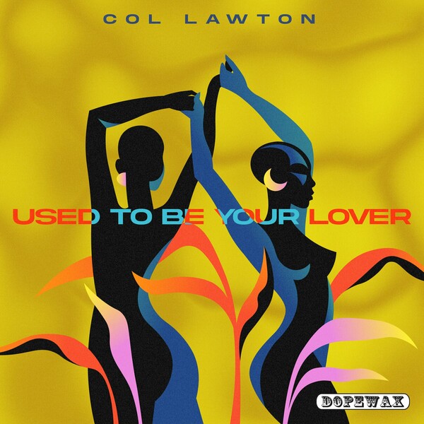 Col Lawton - Used To Be Your Lover