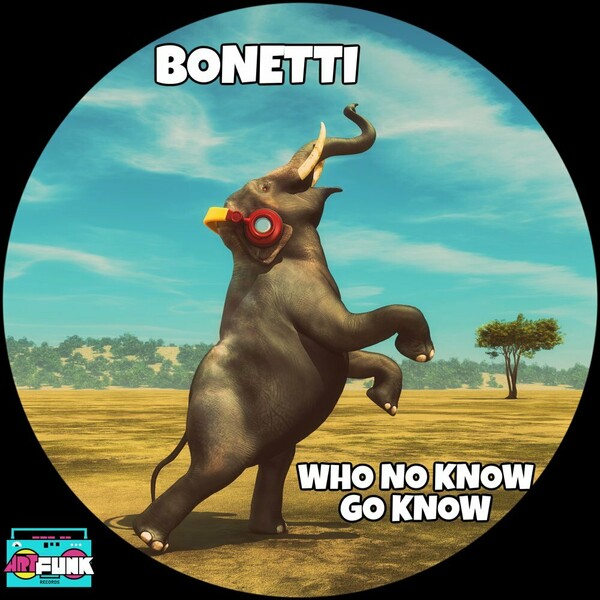 Bonetti - Who No Know Go Know