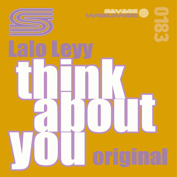 Lalo Leyy - Think About You / Savage Worldwide