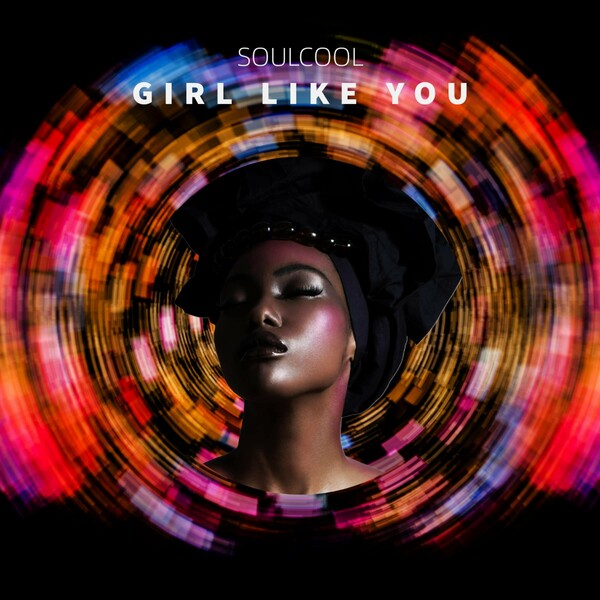 Soulcool - Girl Like You / Independent