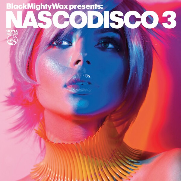 VA - Black Mighty Wax presents : NASCODISCO 3 / Irma Dancefloor