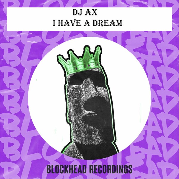 DJ Ax - I Have A Dream / Blockhead Recordings