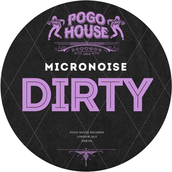 Micronoise - Dirty / Pogo House Records