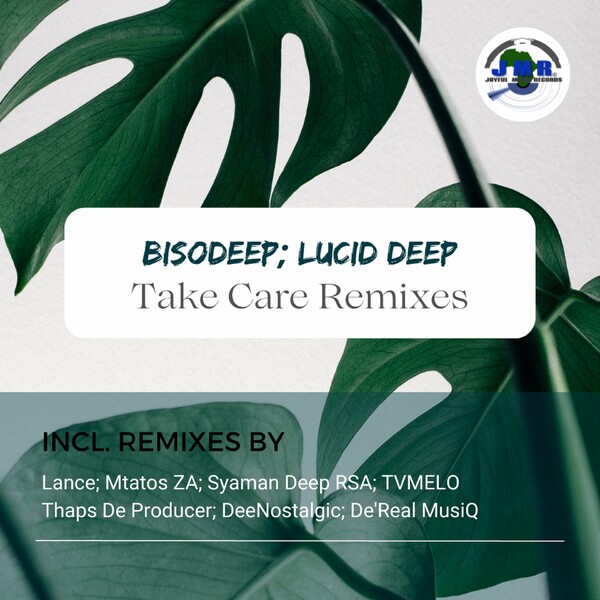 BisoDeep & Lucid Deep - Take Care (Remixes)
