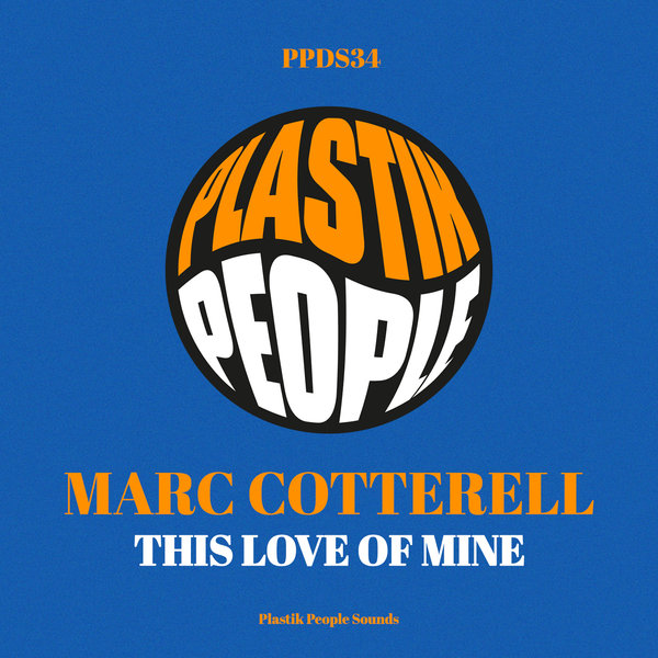 Marc Cotterell - This Love Of Mine / Plastik People Digital